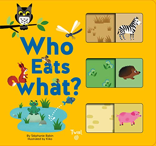 Who Eats What?: A Slide-and-Learn Book (Slide-and-Learn, 1)