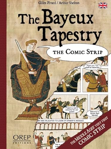 THE BAYEUX TAPESTRY: The Comic Strip