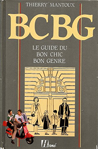 BCBG: Le guide du bon chic, bon genre (Collection "Les Guides Hermé") (French Edition)