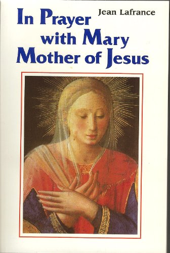 In Prayer With Mary the Mother of Jesus