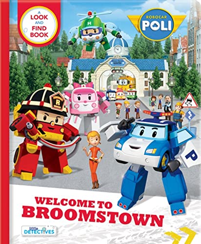 Welcome to Broomstown: A Look and Find Book (Robocar Poli: Little Detectives)
