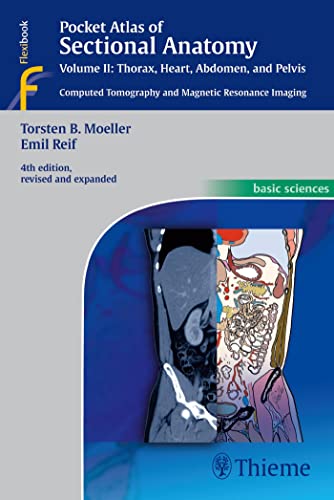 Pocket Atlas of Sectional Anatomy, Vol. II: Thorax, Heart, Abdomen and Pelvis: Computed Tomography and Magnetic Resonance Imaging