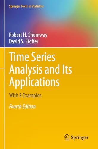 Time Series Analysis and Its Applications: With R Examples (Springer Texts in Statistics)