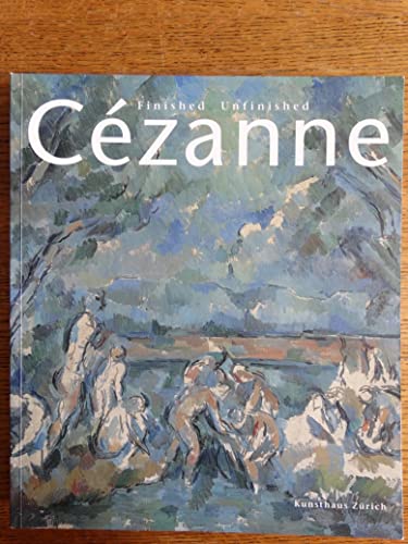 Cover of Paul Cezanne: Finished - Unfinished by Cezanne, Paul, Hardcover Book