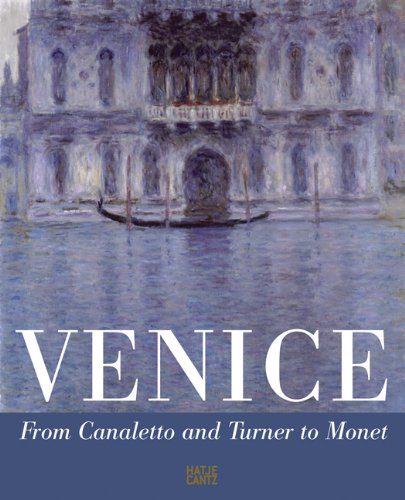 Venice: From Canaletto and Turner to Monet