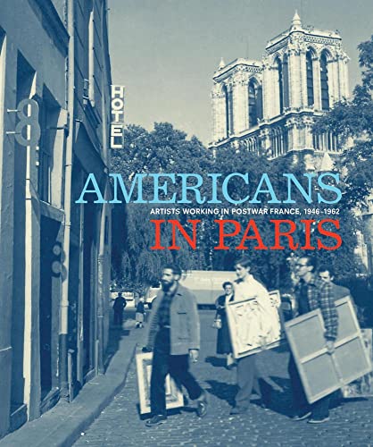 Americans in Paris: Artists Working in Postwar France, 1946–1962