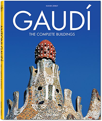 Gaudi: 1852-1926 Antoni Gaudi i Cornet - A Life Devoted to Architecture