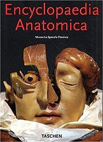 Encyclopedia Anatomica: Museo La Specola Florence (Klotz)