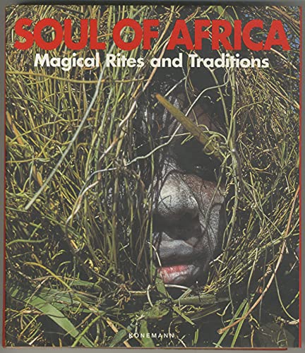 Soul of Africa Magical Rites and Traditions