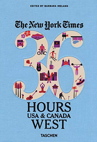 NYT. 36 Hours. USA & Canada. West