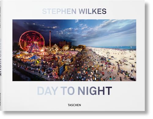 Stephen Wilkes. Day to Night (Multilingual Edition)