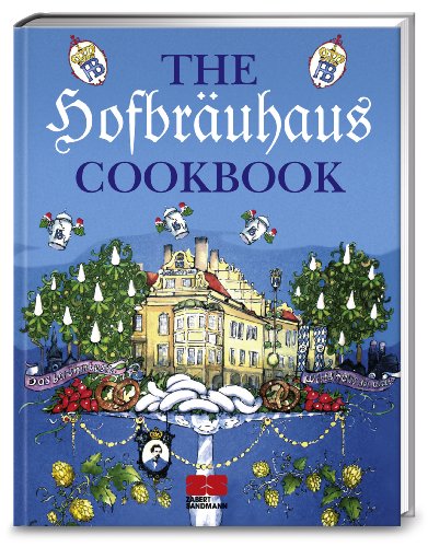 The Hofbräuhaus Cookbook