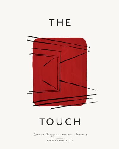 The Touch: Spaces Designed for the Senses