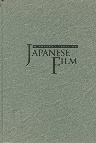 A Hundred Years of Japanese Film: A Concise History, with a Selective Guide to Videos and DVDs