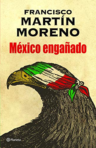 México engañado (Spanish Edition)