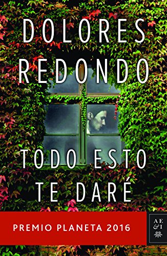 Todo esto te daré: Premio Planeta 2016 (Spanish Edition)