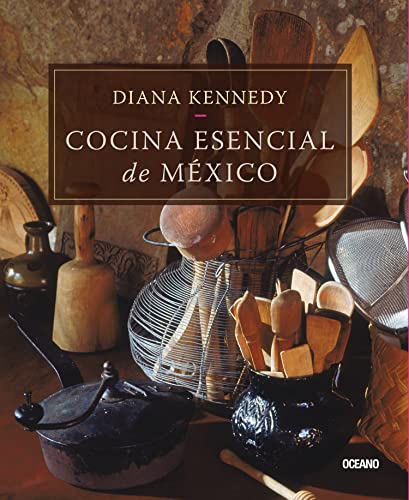 Cocina esencial de México (Spanish Edition)