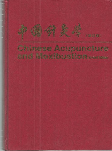 Chinese Acupuncture and Moxibustion