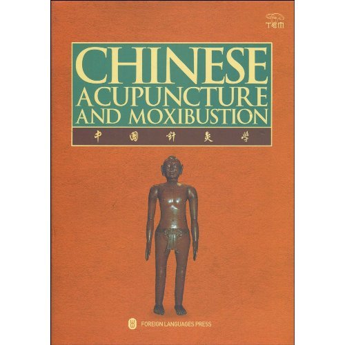 Chinese Acupuncture and Moxibustion