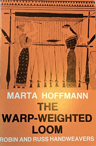 The Warp-Weighted Loom: Studies in History and Technology of an Ancient Implement