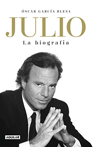 Julio Iglesias. La biografía / Julio Iglesias: The Biography (Spanish Edition)