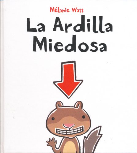 La Ardilla Miedosa (tapa dura) (Scaredy Squirrel) (Spanish Edition)
