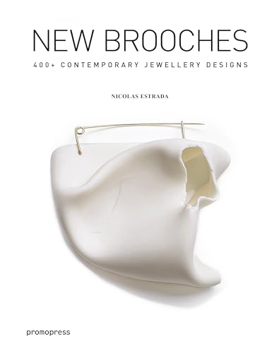 Cover of New Brooches: 400+ Contemporary Jewelry Designs by Estrada, Nicolás, Hardcover Book