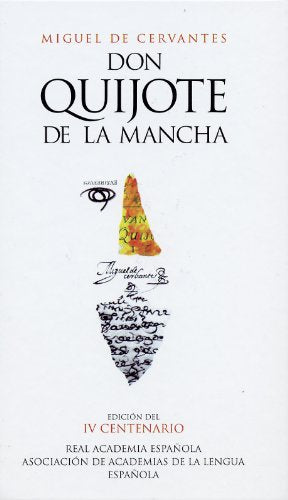 Don Quijote de la Mancha (Edicion del IV Centenario) (Spanish Edition)