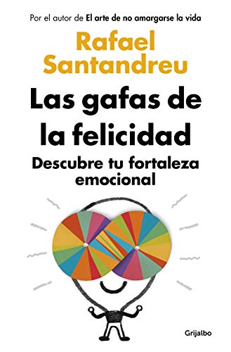 Las gafas de la felicidad: Descubre tu fortaleza emocional (Spanish Edition)