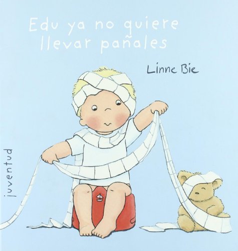 Edu ya no quiere llevar pañales (Spanish Edition)