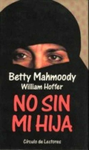 Cover of No Sin Mi Hija by Mahmoody, Betty, paperback Book