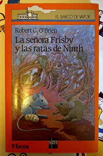 LA Senora Frisby Y Las Ratas De Nimh/Mrs. Frisby and the Rats of Nimh (Coleccion El Barco De Vapor, 82) (Spanish Edition)