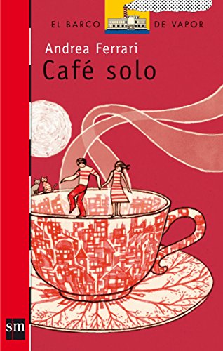 Café solo (El Barco De Vapor: Serie Roja/ The Steam Boat: Red Series) (Spanish Edition)