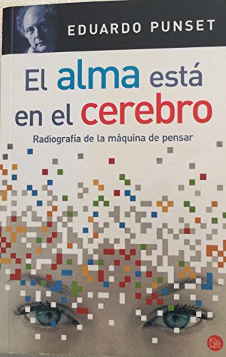 El alma está en el cerebro (Bolsillo): Radiografía de la máquina de pensar (Spanish Edition)
