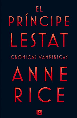 El principe lestat / Prince Lestat (Crónicas vampíricas / Vampire Chronicles) (Spanish Edition)