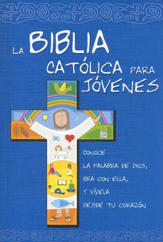 La Biblia Católica para Jóvenes (Spanish Edition)