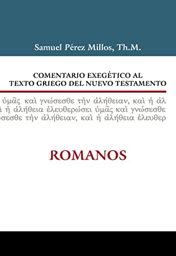 Comentario exegético al texto griego del Nuevo Testamento: Romanos (Comentario exegético al texto griego del N. T.) (Spanish Edition)