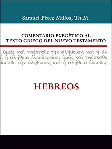 Comentario exegético al texto griego del Nuevo Testamento: Hebreos (Spanish Edition)