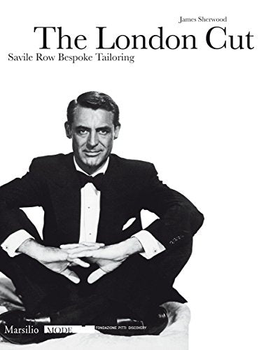 The London Cut: Savile Row Bespoke Tailoring