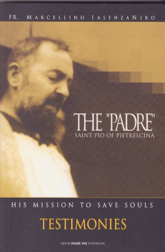 Padre: Saint Pio of Pietrelcina: Testimonies