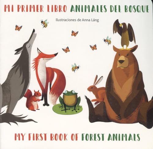 Mi primer libro animales del bosque / My First book of Forest Animals (Spanish and English Edition)