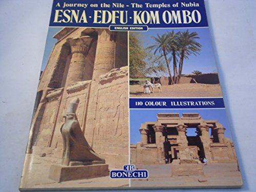 A Journey on the Nile - The Temples of Nubia: Esna - Edfu - Kom Ombo