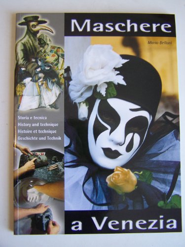 Maschere a Venezia (Venetian Mask), History and Technique