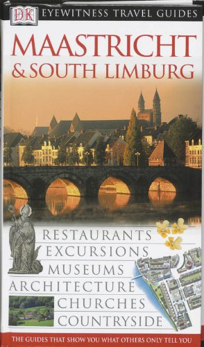 Maastricht & South Limburg (Dk Eyewitness Travel Guide)
