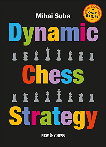 Dynamic Chess Strategy: New Edition of a Modern Classic