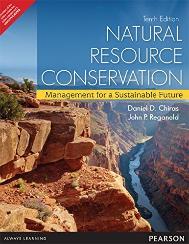 Natural Resource Conservation: Management for a Sustainable Future 10th By Daniel D. Chiras (India Edition)