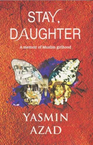 Stay, Daughter: A Memoir of Muslim Girlhood