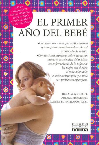 El Primer Ano Del Bebe/what to Expect the First Year (Spanish Edition)