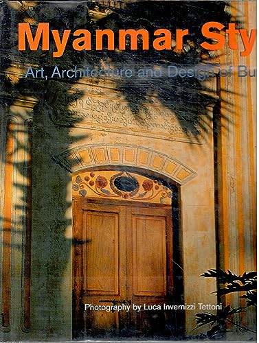 Myanmar Style: Art, Architecture and Design of Burma