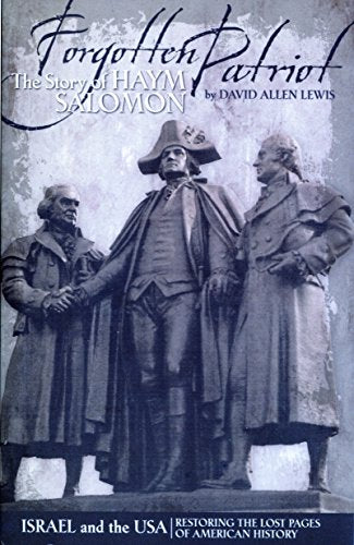 Forgotten Patriot The Story of Haym Salomon